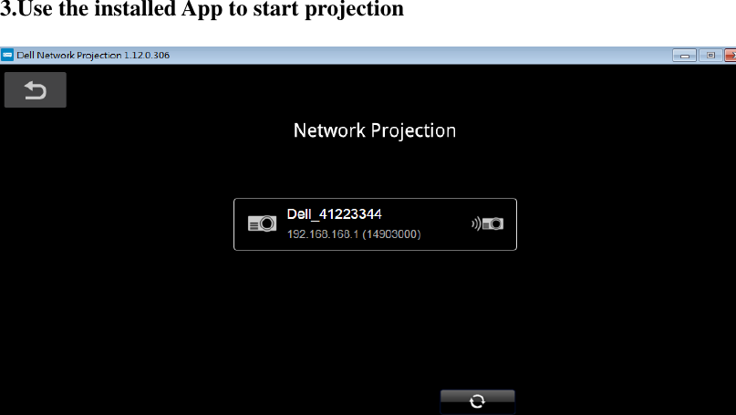        3.Use the installed App to start projection                               