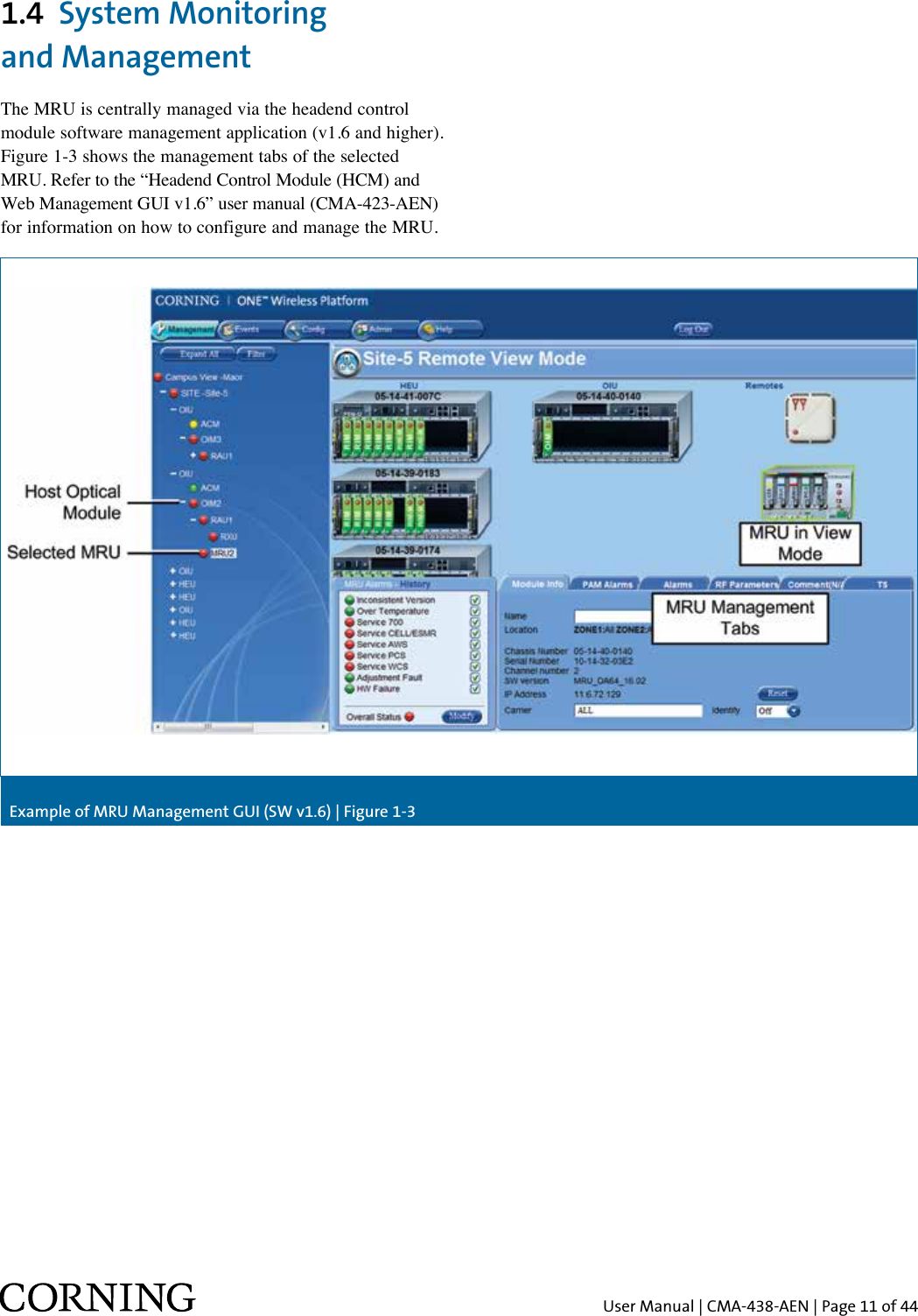 User Manual | CMA-438-AEN | Page 11 of 44Example of MRU Management GUI (SW v1.6) | Figure 1-31.4  System Monitoring  and ManagementThe MRU is centrally managed via the headend control module software management application (v1.6 and higher). Figure 1-3 shows the management tabs of the selected MRU. Refer to the “Headend Control Module (HCM) and Web Management GUI v1.6” user manual (CMA-423-AEN) for information on how to configure and manage the MRU.