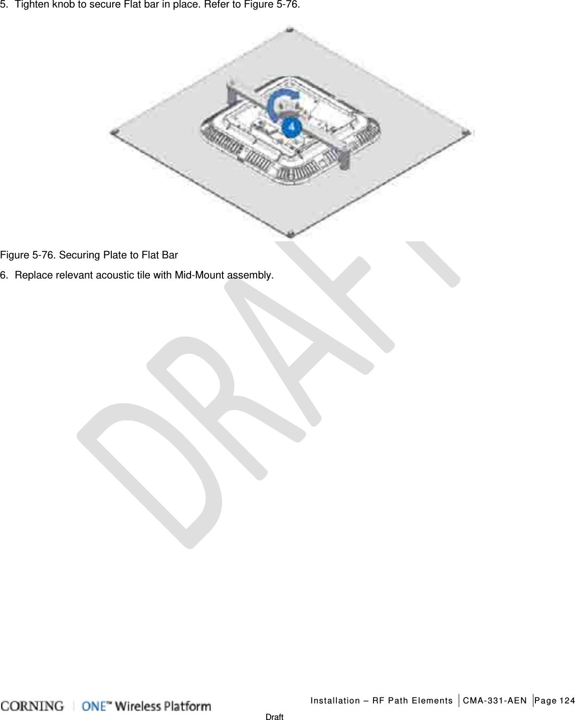   Installation – RF Path Elements CMA-331-AEN Page 124   Draft 5.  Tighten knob to secure Flat bar in place. Refer to Figure  5-76.  Figure  5-76. Securing Plate to Flat Bar 6.  Replace relevant acoustic tile with Mid-Mount assembly.   