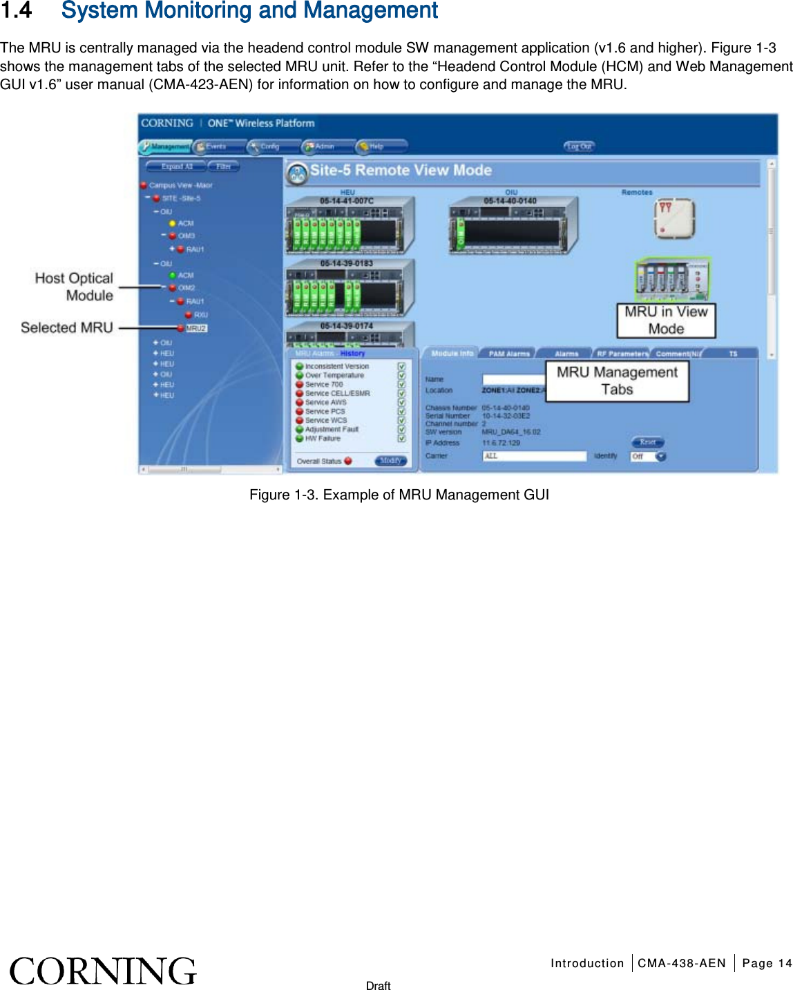   Introduction CMA-438-AEN Page 14   Draft 1.4 System Monitoring and Management The MRU is centrally managed via the headend control module SW management application (v1.6 and higher). Figure  1-3 shows the management tabs of the selected MRU unit. Refer to the “Headend Control Module (HCM) and Web Management GUI v1.6” user manual (CMA-423-AEN) for information on how to configure and manage the MRU.  Figure  1-3. Example of MRU Management GUI      