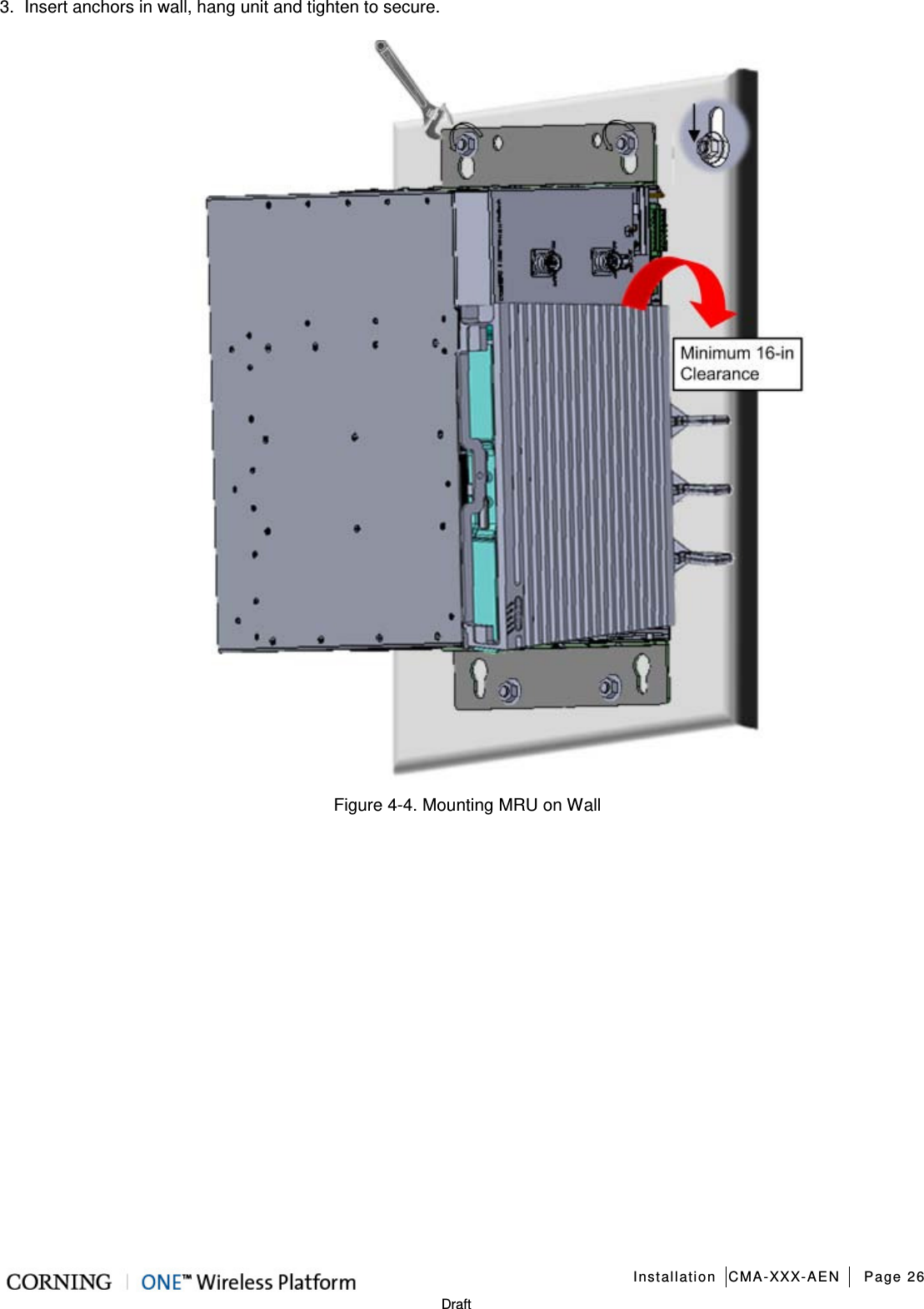   Installation CMA-XXX-AEN Page 26   Draft 3.  Insert anchors in wall, hang unit and tighten to secure.  Figure  4-4. Mounting MRU on Wall   
