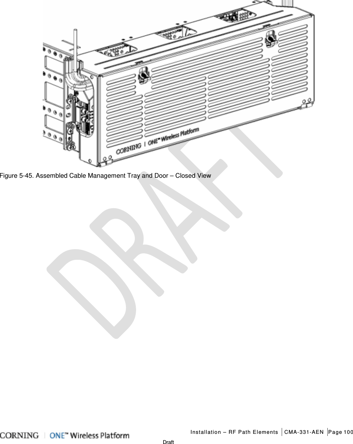   Installation – RF Path Elements CMA-331-AEN Page 100   Draft  Figure  5-45. Assembled Cable Management Tray and Door – Closed View    