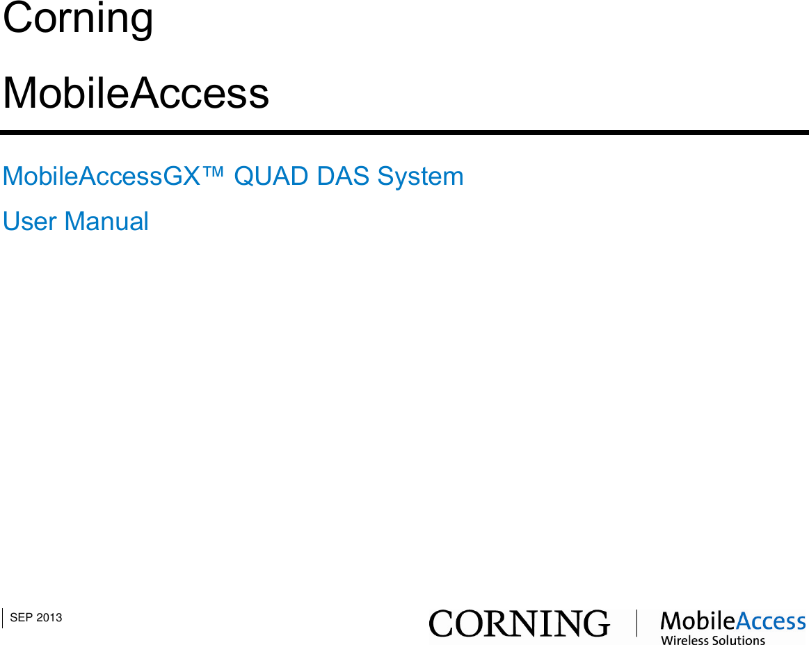 SEP 2013       Corning  MobileAccess  MobileAccessGX™ QUAD DAS System User Manual                     