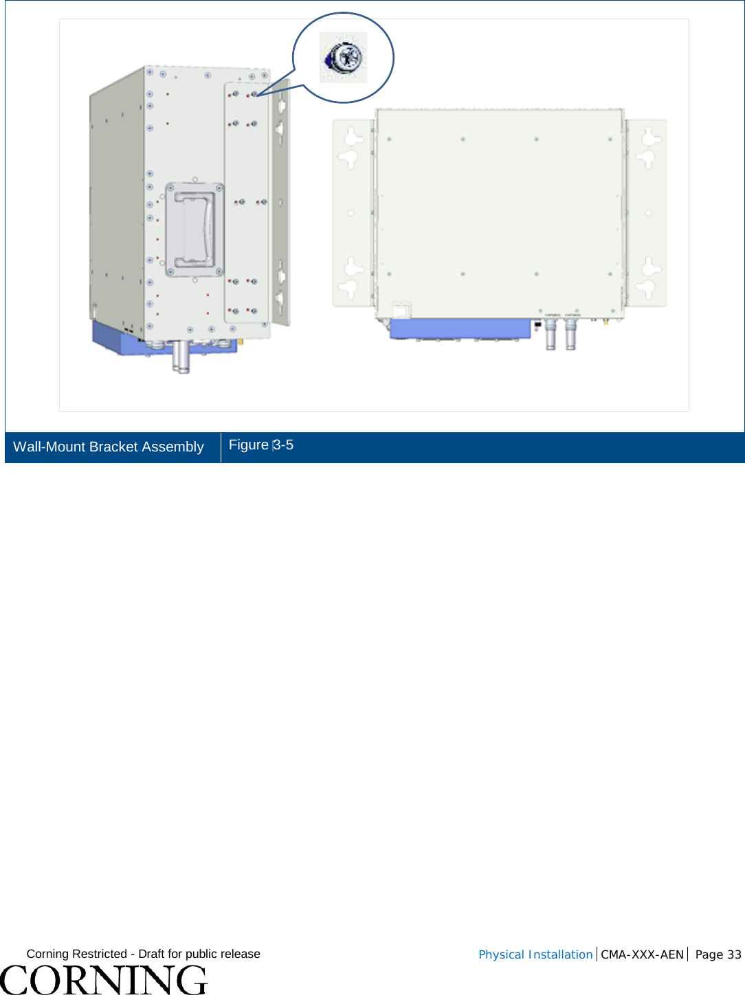  Corning Restricted - Draft for public release  Physical Installation  CMA-XXX-AEN Page 33    Wall-Mount Bracket Assembly Figure 3-5  