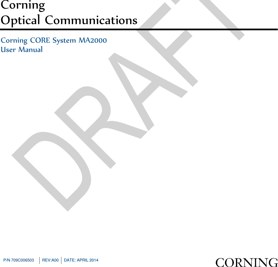  P/N 709C006503 REV:A00 DATE: APRIL 2014       Corning  Optical Communications  Corning CORE System MA2000 User Manual                                   