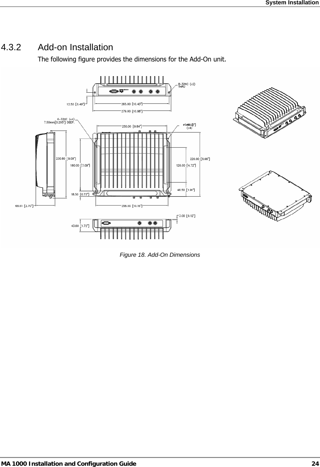 System Installation  MA 1000 Installation and Configuration Guide  24   4.3.2 Add-on Installation The following figure provides the dimensions for the Add-On unit.  Figure 18. Add-On Dimensions 