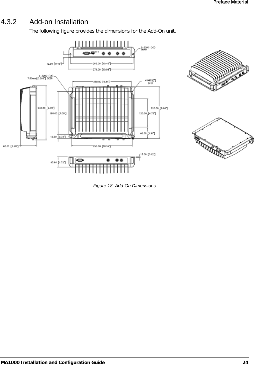 Preface Material  MA1000 Installation and Configuration Guide  24 4.3.2  Add-on Installation The following figure provides the dimensions for the Add-On unit.  Figure 18. Add-On Dimensions    