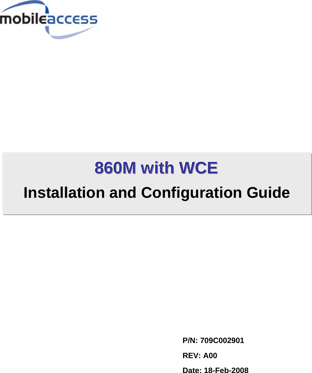                                            P/N: 709C002901 REV: A00 Date: 18-Feb-2008 888666000MMM   wwwiiittthhh   WWWCCCEEE   Installation and Configuration Guide   