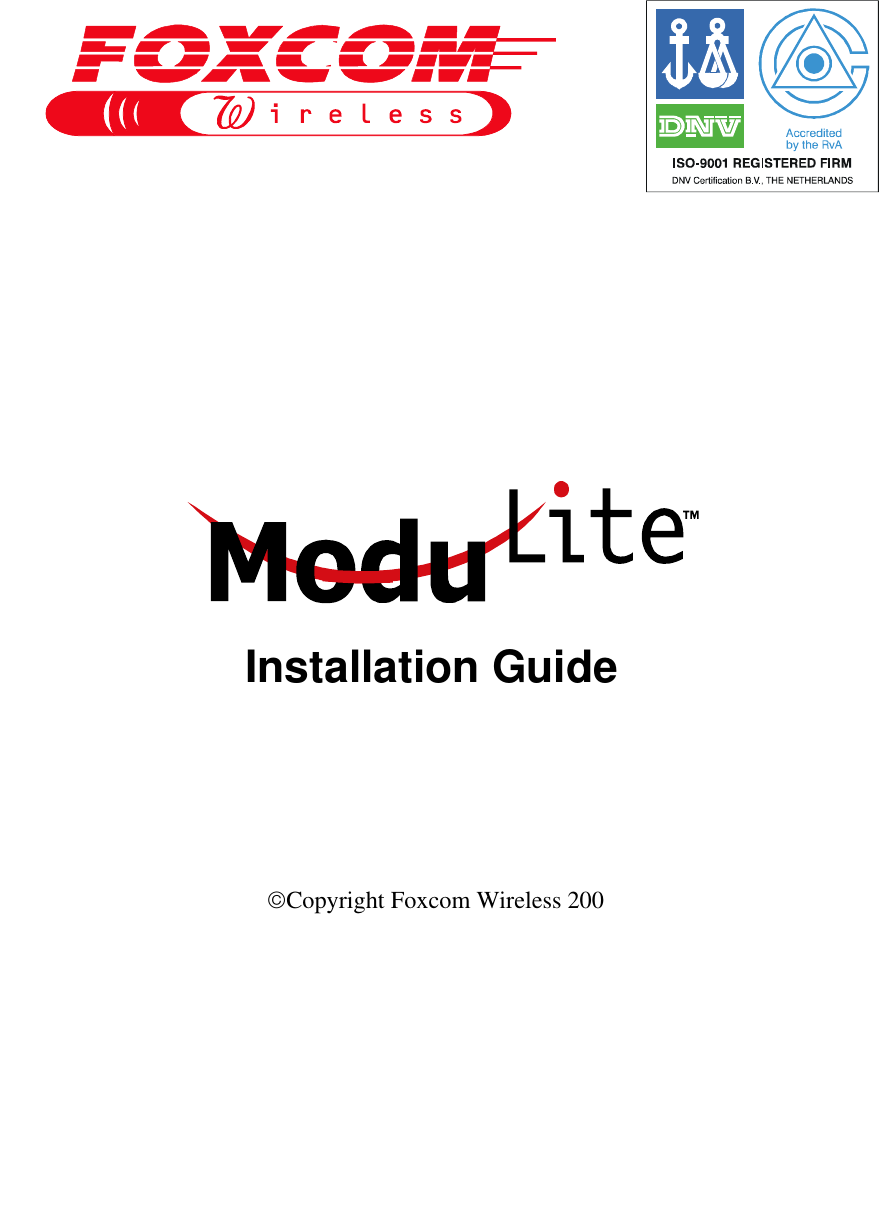                   Installation Guide       Copyright Foxcom Wireless 200    