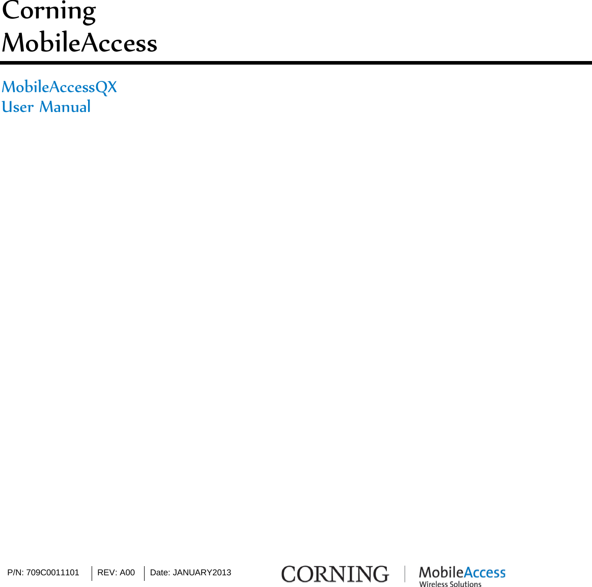 P/N: 709C0011101 REV: A00 Date: JANUARY2013       Corning  MobileAccess  MobileAccessQX User Manual                                  