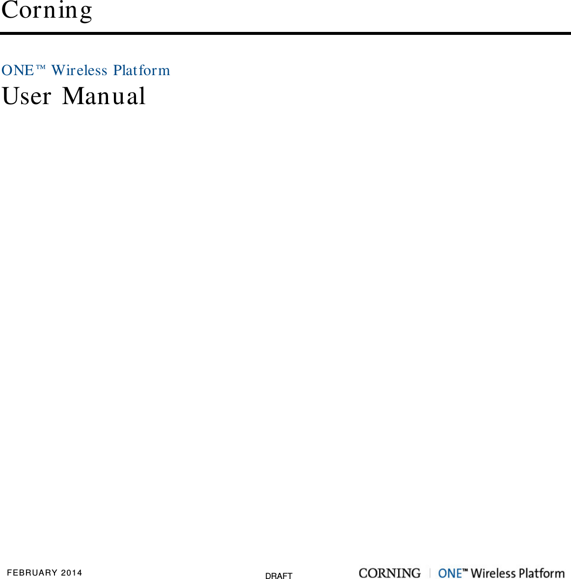 FEBRUARY 2014 DRAFT Corning ONE™ Wireless Platform User Manual