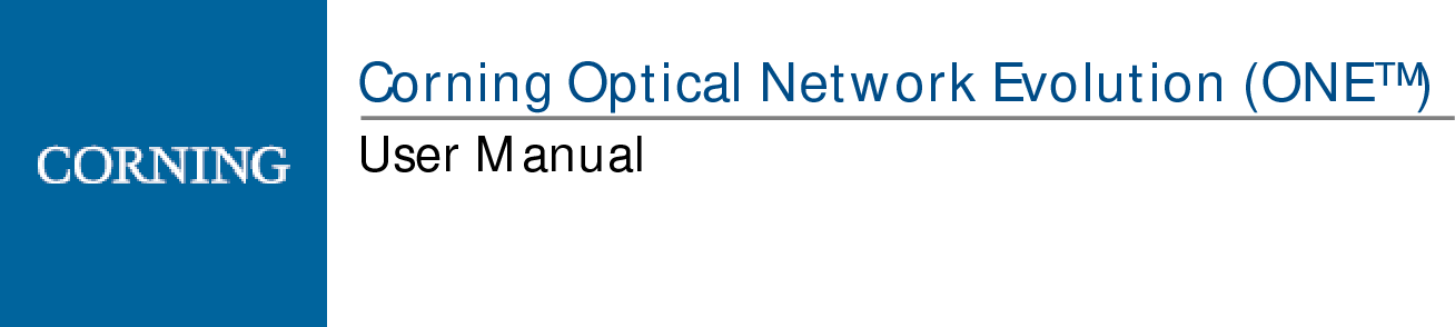       Corning Optical Network Evolution (ONE™) User Manual                  