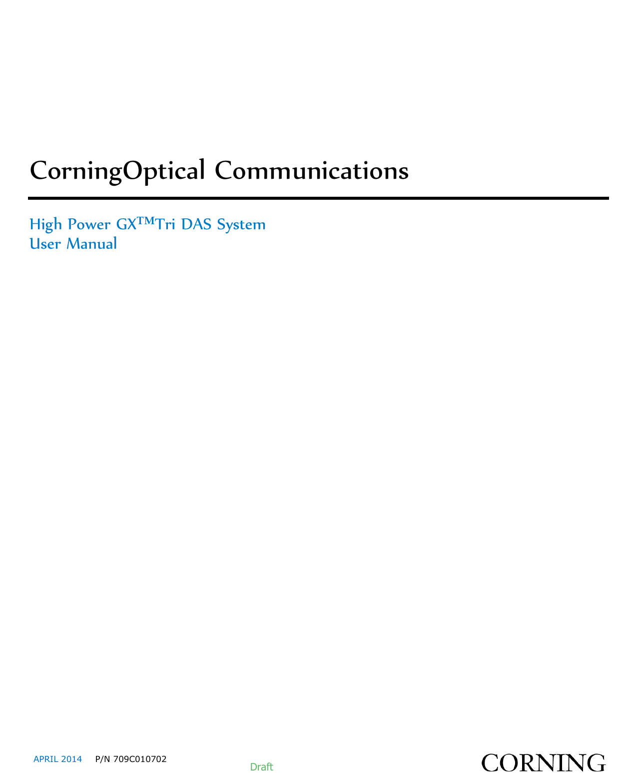   APRIL 2014 P/N 709C010702   Draft     CorningOptical Communications    High Power GX™Tri DAS System User Manual   