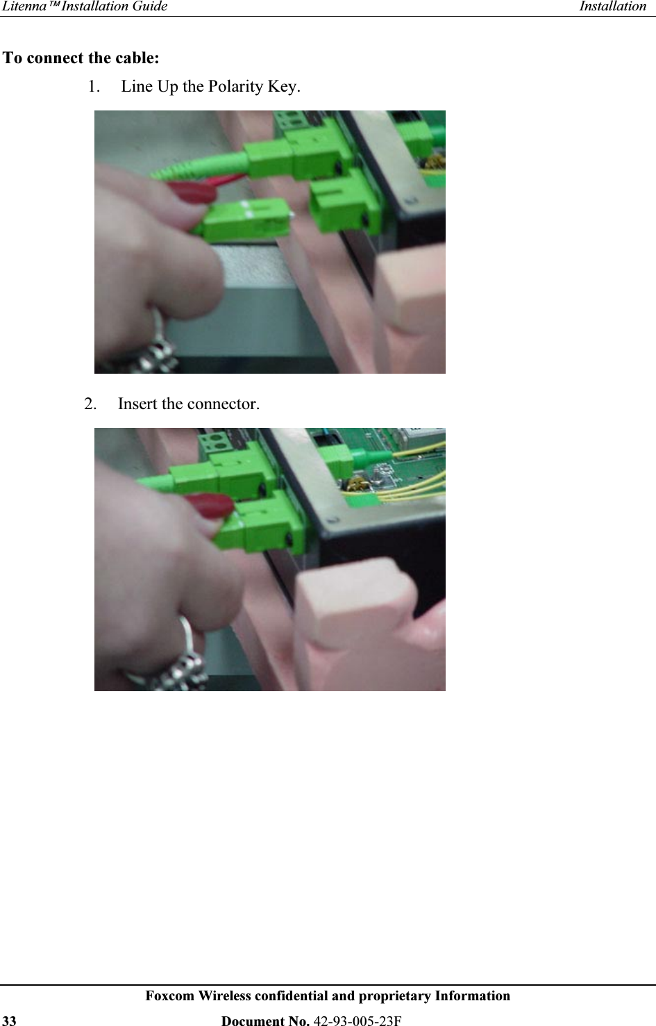 /LWHQQD¥,QVWDOODWLRQ*XLGH ,QVWDOODWLRQ)R[FRP:LUHOHVVFRQILGHQWLDODQGSURSULHWDU\,QIRUPDWLRQ 'RFXPHQW1R) 7RFRQQHFWWKHFDEOH /LQH8SWKH3RODULW\.H\ ,QVHUWWKHFRQQHFWRU