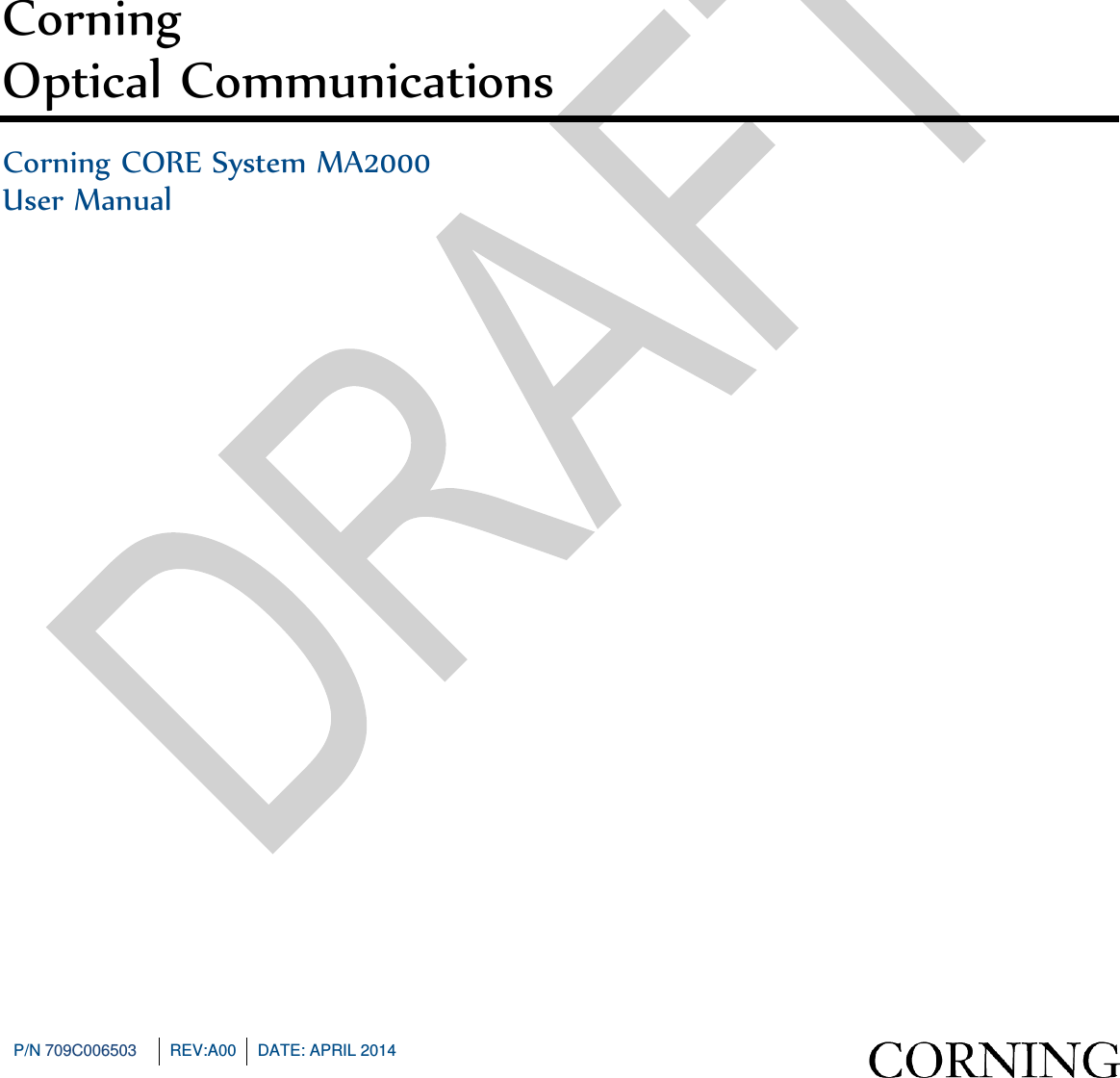 P/N 709C006503 REV:A00 DATE: APRIL 2014 Corning Optical Communications Corning CORE System MA2000 User Manual