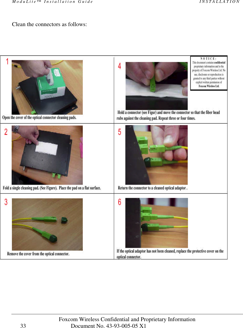 ModuLite™ Installation Guide INSTALLATION Foxcom Wireless Confidential and Proprietary Information Document No. 43-93-005-05 X1 33 Clean the connectors as follows: