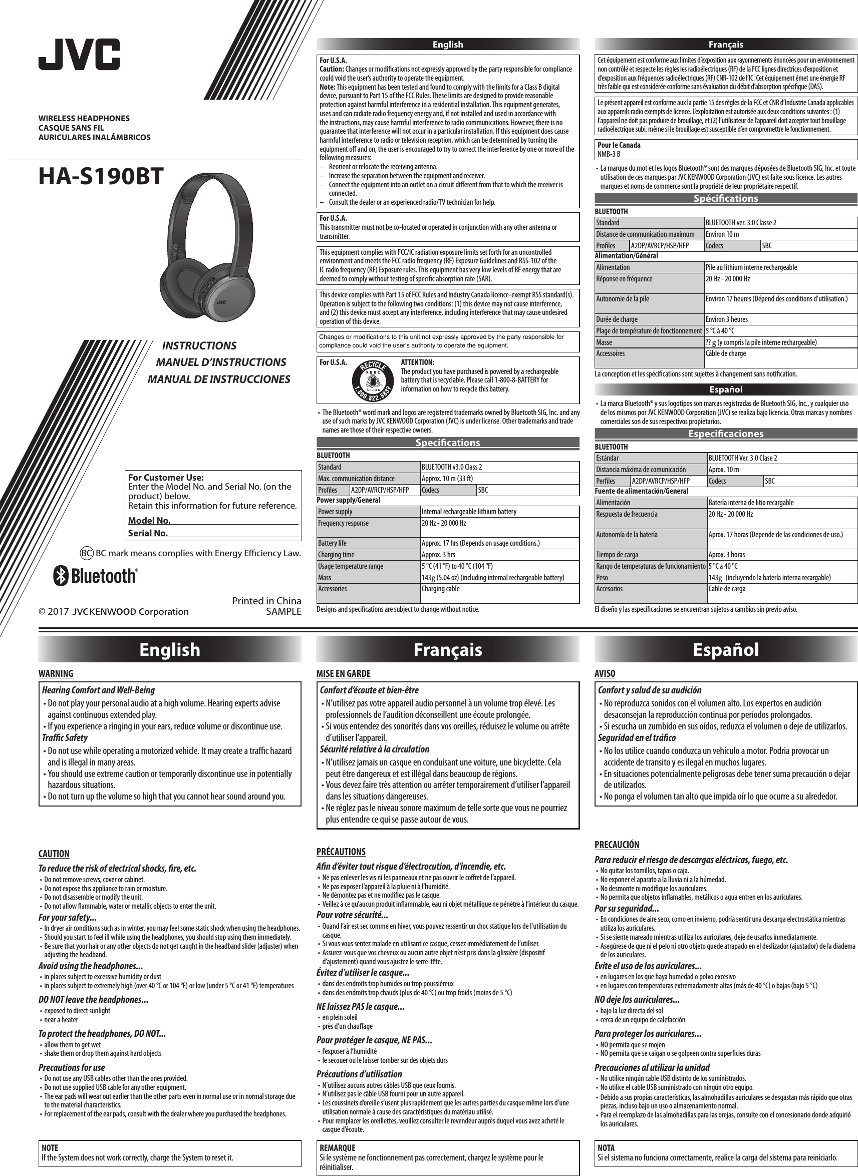 HA-S190BT © 2017 Printed in ChinaB5A-1873-00WIRELESS HEADPHONESCASQUE SANS FILAURICULARES INALÁMBRICOS INSTRUCTIONSMANUEL D’INSTRUCTIONSMANUAL DE INSTRUCCIONESFor Customer Use:Enter the Model No. and Serial No. (on the product) below.Retain this information for future reference.Model No.Serial No.EnglishWARNINGHearing Comfort and Well-Being  Traﬃc Safety   CAUTIONTo reduce the risk of electrical shocks, �re, etc.    For your safety...   Avoid using the headphones...  DO NOT leave the headphones...  To protect the headphones, DO NOT...  Precautions for use    NOTEFrançaisMISE EN GARDEConfort d’écoute et bien-être  Sécurité relative à la circulation   PRÉCAUTIONSA�n d’éviter tout risque d’électrocution, d’incendie, etc.    Pour votre sécurité...   Évitez d’utiliser le casque...  NE laissez PAS le casque...  Pour protéger le casque, NE PAS...  Précautions d’utilisation    REMARQUEEspañolAVISOConfort y salud de su audición  Seguridad en el trá�co   PRECAUCIÓNPara reducir el riesgo de descargas eléctricas, fuego, etc.    Por su seguridad...   Evite el uso de los auriculares...  NO deje los auriculares...  Para proteger los auriculares...  Precauciones al utilizar la unidad    NOTABC mark means complies with Energy Eﬃciency Law.BCEnglishFor U.S.A.Caution:Note:    For U.S.A.For U.S.A. ATTENTION: Speci�cationsBLUETOOTH     Power supply/General      g FrançaisPour le Canada Spéci�cationsBLUETOOTH     Alimentation/Général       g Español Especi�cacionesBLUETOOTH     Fuente de alimentación/General      g Printed in ChinaSAMPLEChanges or modifications to this unit not expressly approved by the party responsible forcompliance could void the user’s authority to operate the equipment.