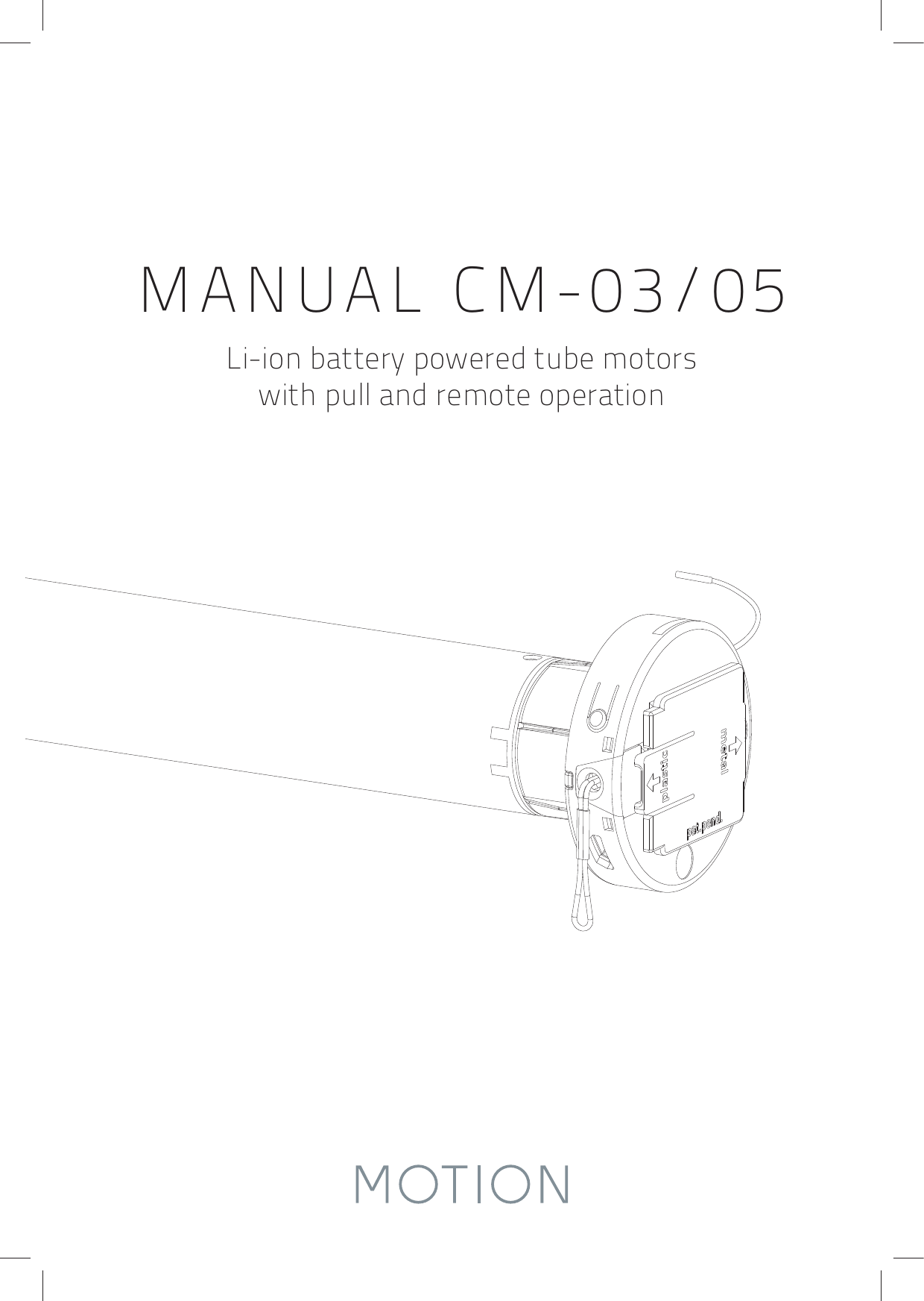 Li-ion battery powered tube motors with pull and remote operationMANUAL CM-03/05