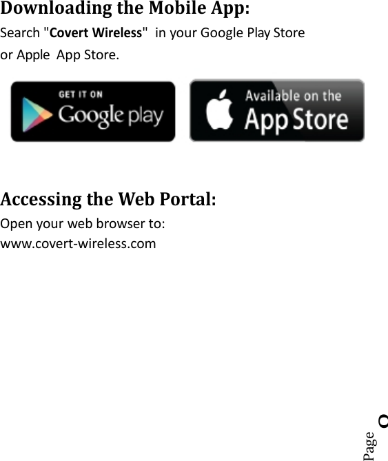 Page8Downloading the Mobile App:Search "Covert Wireless" in your Google Play Storeor Apple App Store.Accessing the Web Portal:Open your web browser to:www.covert-wireless.com