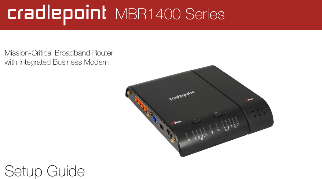 MBR1400 SeriesMission-Critical Broadband Routerwith Integrated Business ModemSetup Guide