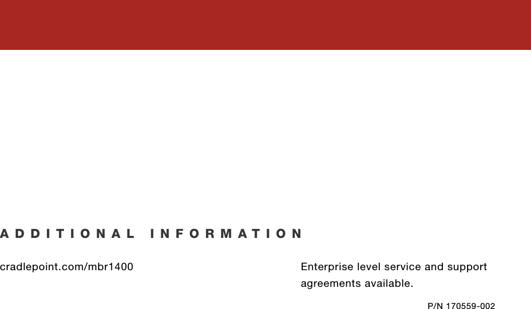 cradlepoint.com/mbr1400ADDITIONAL INFORMATIONP/N 170559-002Enterprise level service and supportagreements available.