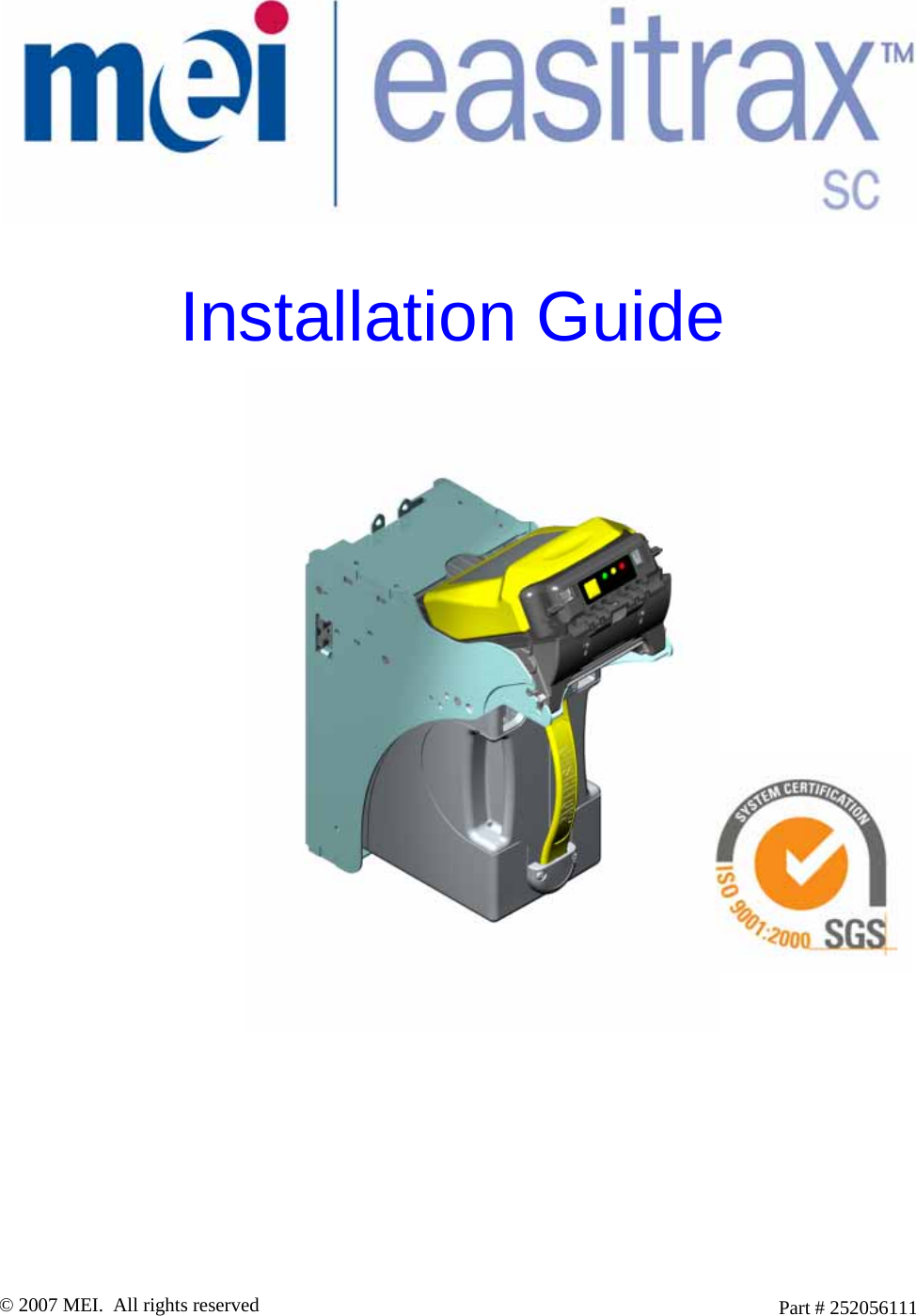      Installation Guide                                       © 2007 MEI.  All rights reserved  Part # 252056111