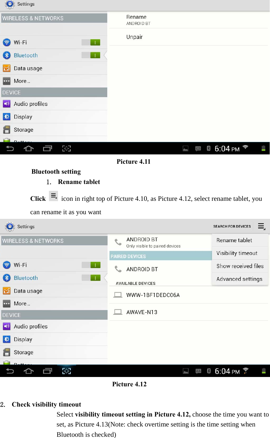                           Picture 4.11 Bluetooth setting 1. Rename tablet   Click   icon in right top of Picture 4.10, as Picture 4.12, select rename tablet, you can rename it as you want                          Picture 4.12  2. Check visibility timeout   Select visibility timeout setting in Picture 4.12, choose the time you want to set, as Picture 4.13(Note: check overtime setting is the time setting when Bluetooth is checked) 