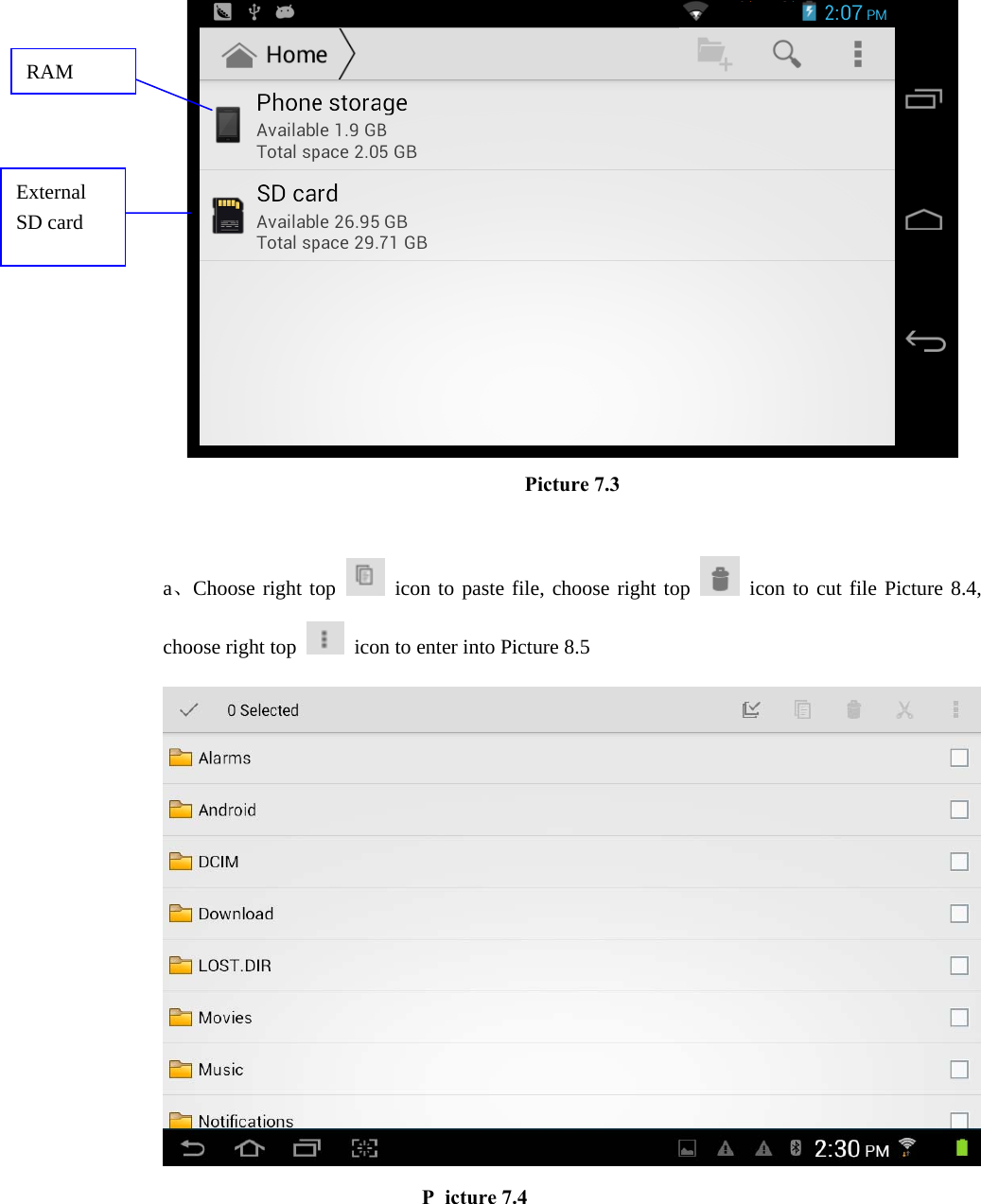  Picture 7.3  a、Choose right top   icon to paste file, choose right top   icon to cut file Picture 8.4, choose right top   icon to enter into Picture 8.5                            P icture 7.4 RAM External SD card 