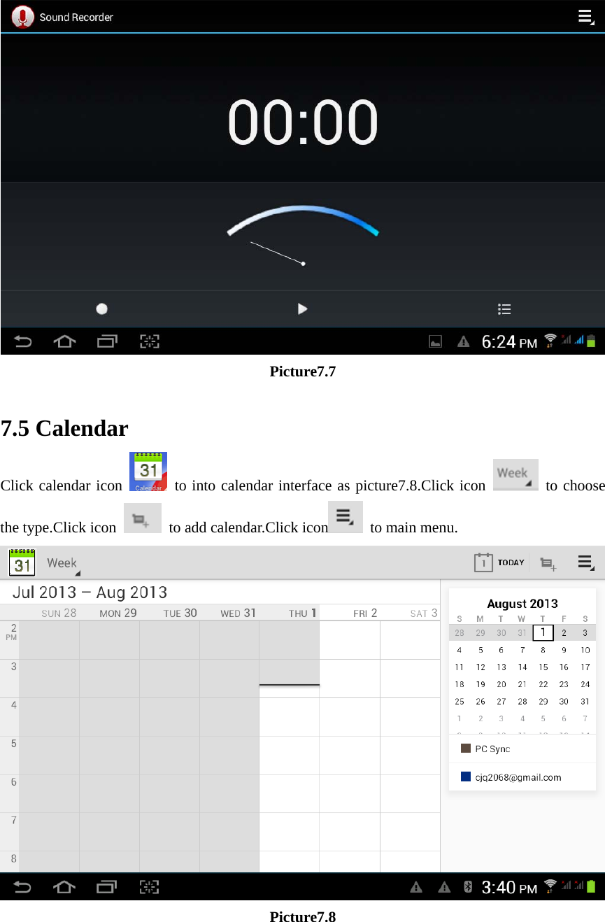     Picture7.7  7.5 Calendar Click calendar icon   to into calendar interface as picture7.8.Click icon   to choose the type.Click icon    to add calendar.Click icon  to main menu.  Picture7.8    