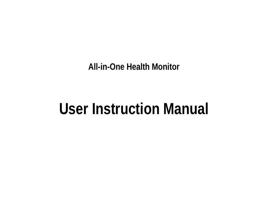      All-in-One Health Monitor  User Instruction Manual 