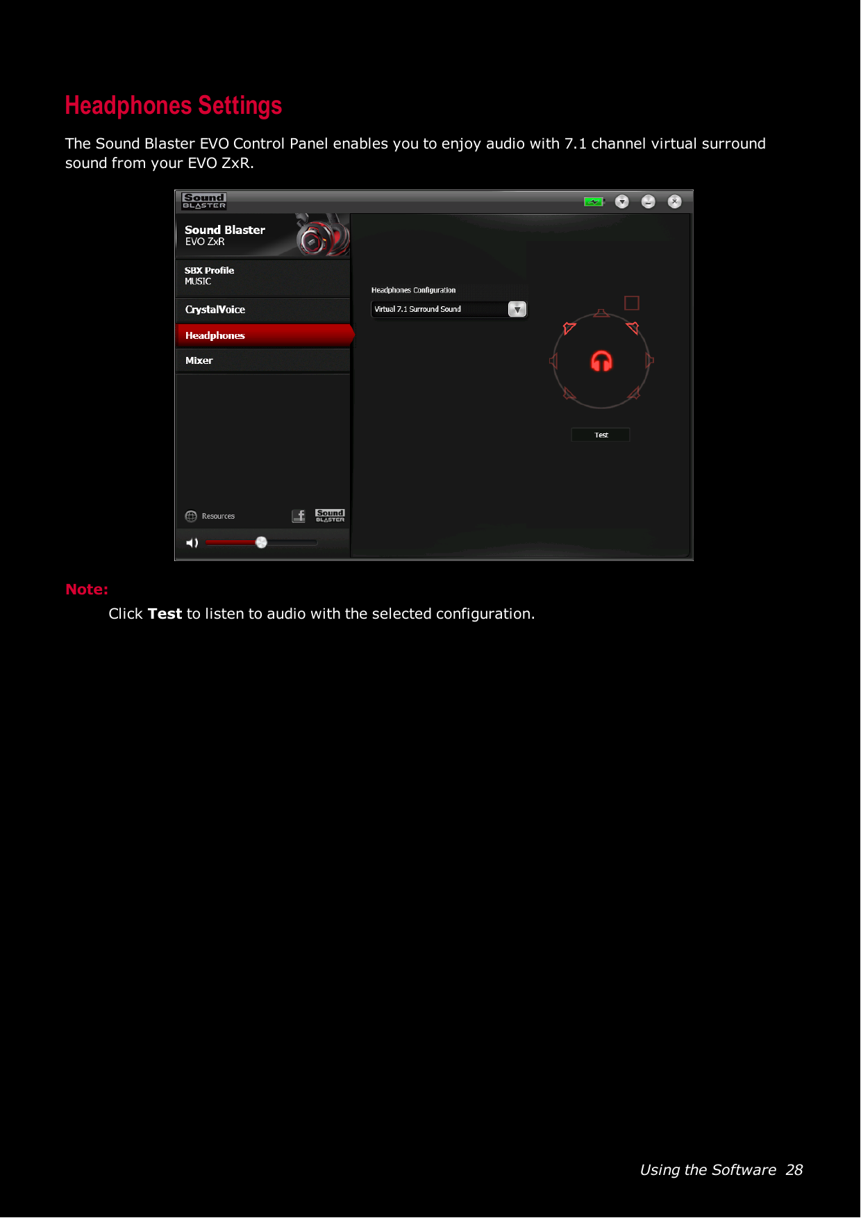 Using the Software 28Headphones SettingsThe Sound Blaster EVO Control Panel enables you to enjoy audio with 7.1 channel virtual surroundsound from your EVO ZxR.Note:Click Test to listen to audio with the selected configuration.