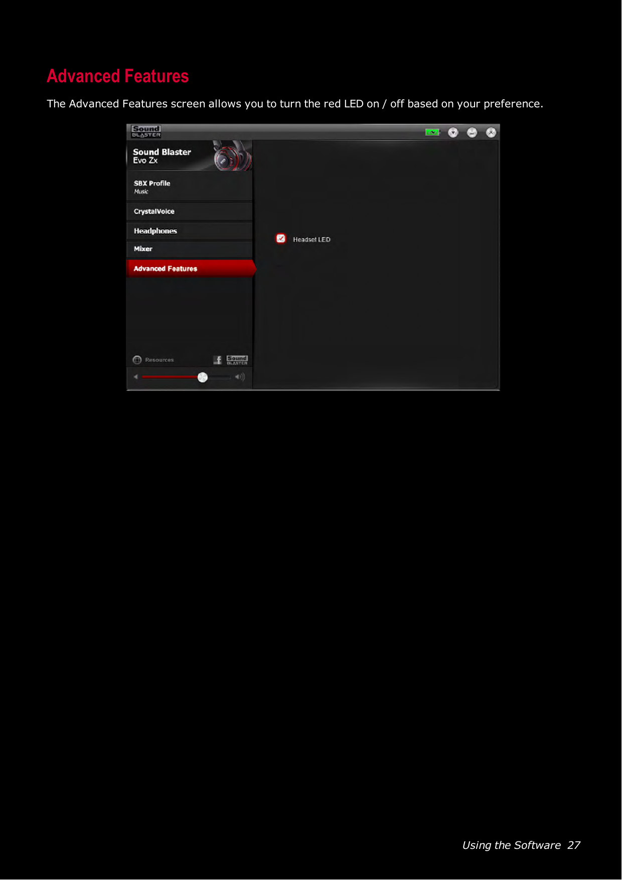 Using the Software 27Advanced FeaturesThe Advanced Features screen allows you to turn the red LEDon / off based on your preference.