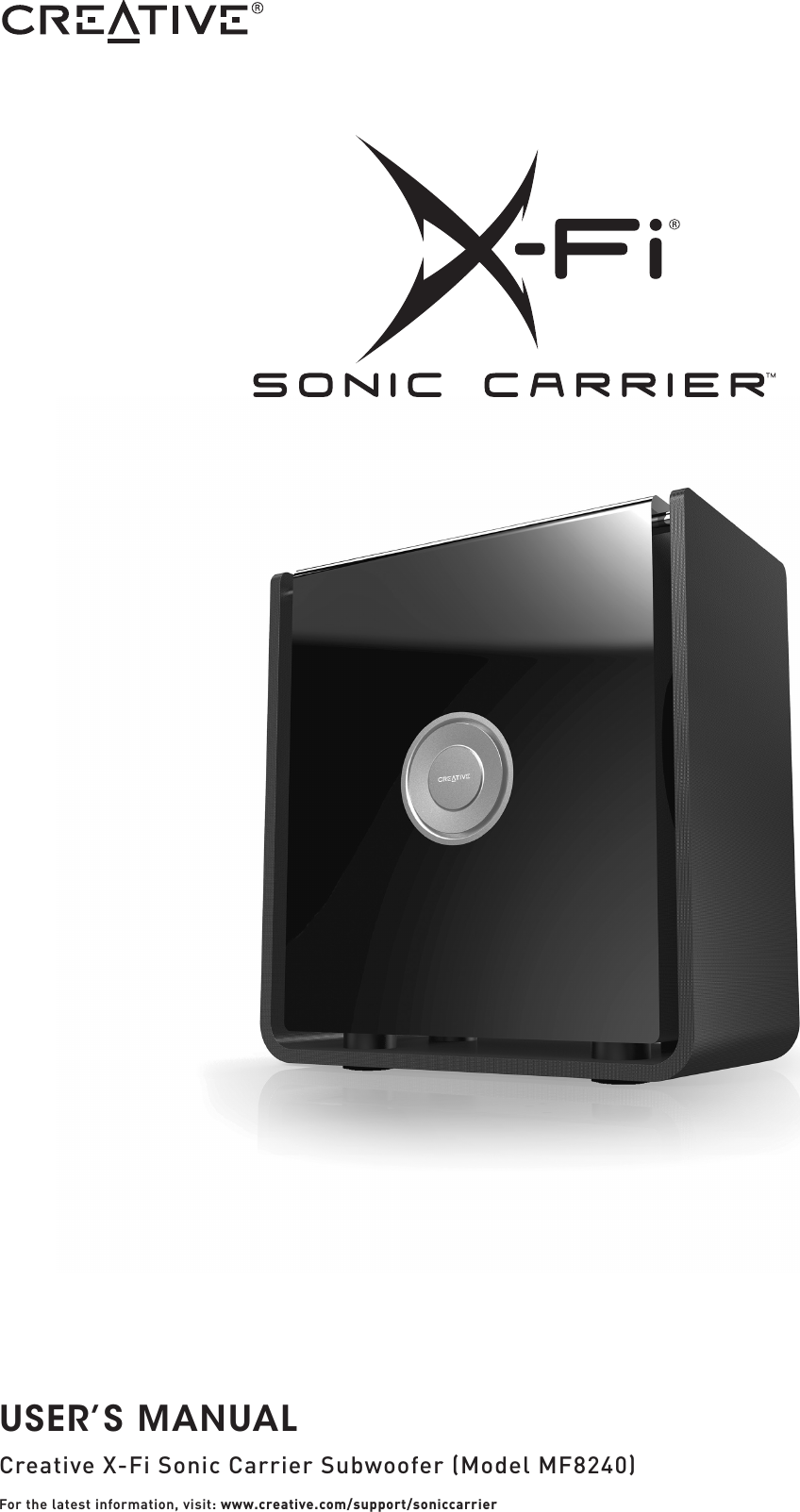 For the latest information, visit: www.creative.com/support/soniccarrierCreative X-Fi Sonic Carrier Subwoofer (Model MF8240)USER’S MANUAL