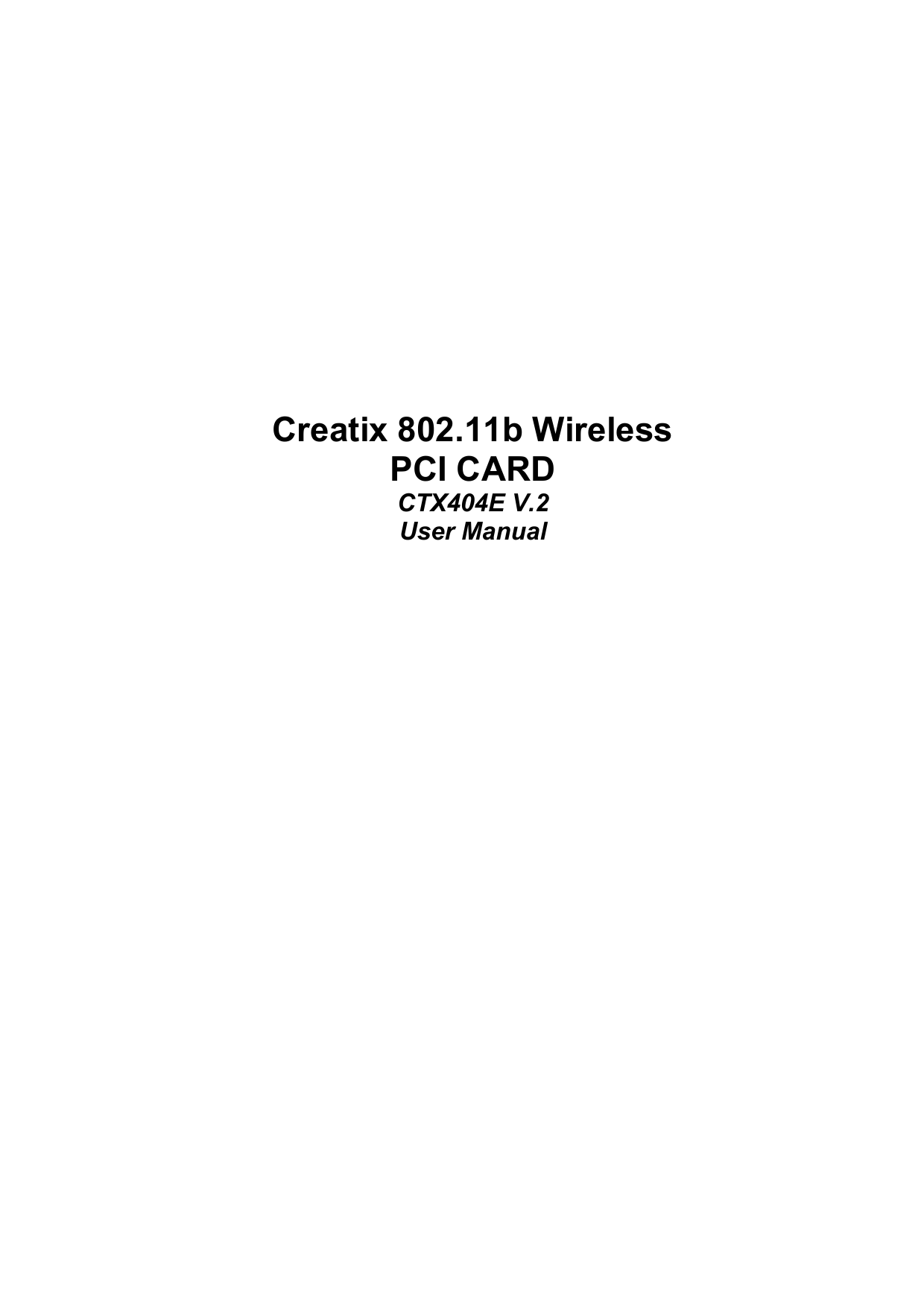         Creatix 802.11b Wireless  PCI CARD CTX404E V.2 User Manual 