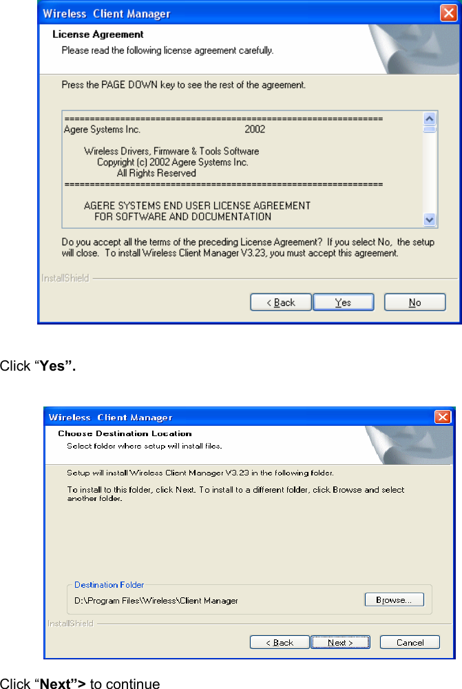     Click &ldquo;Yes&rdquo;.     Click &ldquo;Next&rdquo;> to continue  
