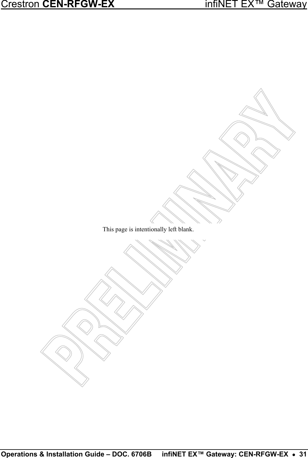 Crestron CEN-RFGW-EX  infiNET EX™ Gateway                             This page is intentionally left blank.                             Operations &amp; Installation Guide – DOC. 6706B  infiNET EX™ Gateway: CEN-RFGW-EX  •  31 