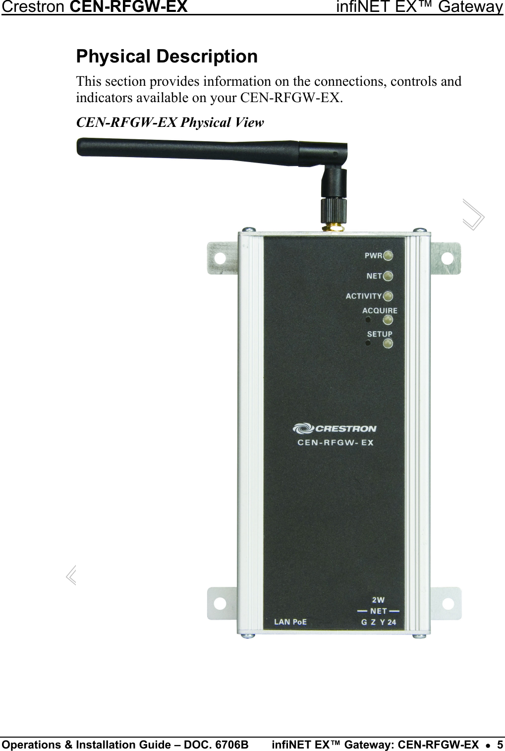 Crestron CEN-RFGW-EX  infiNET EX™ Gateway  Operations &amp; Installation Guide – DOC. 6706B  infiNET EX™ Gateway: CEN-RFGW-EX  •  5 Physical Description This section provides information on the connections, controls and indicators available on your CEN-RFGW-EX. CEN-RFGW-EX Physical View  