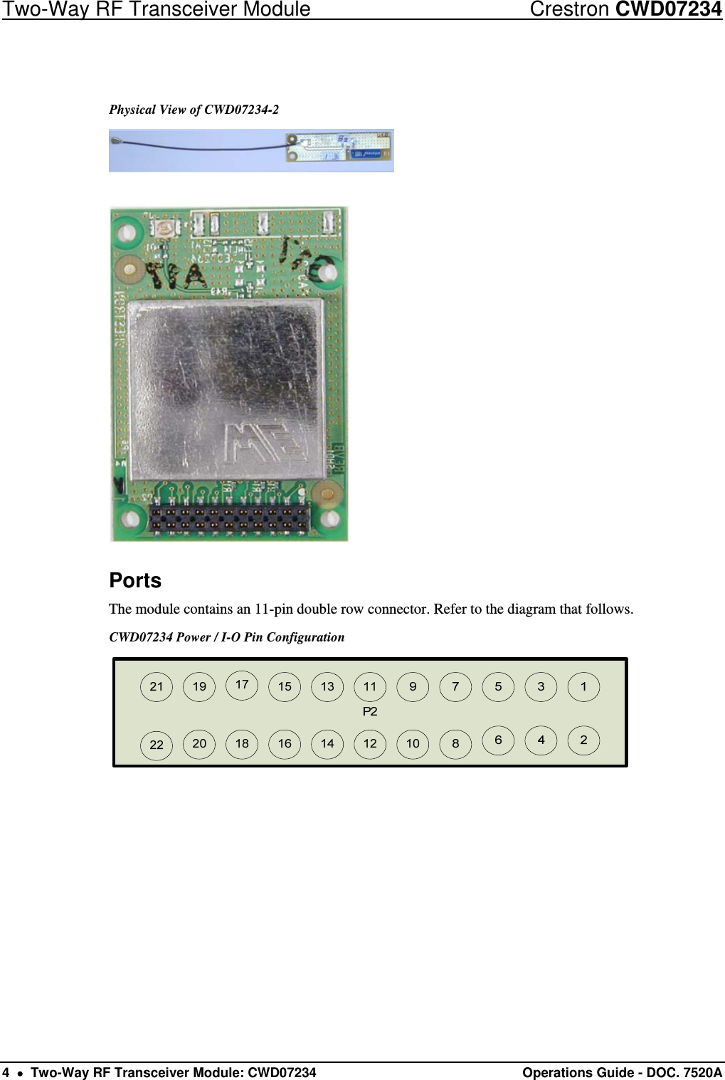 Two-Way RF Transceiver Module  Crestron CWD07234 4    Two-Way RF Transceiver Module: CWD07234  Operations Guide - DOC. 7520A    Physical View of CWD07234-2      Ports The module contains an 11-pin double row connector. Refer to the diagram that follows. CWD07234 Power / I-O Pin Configuration         