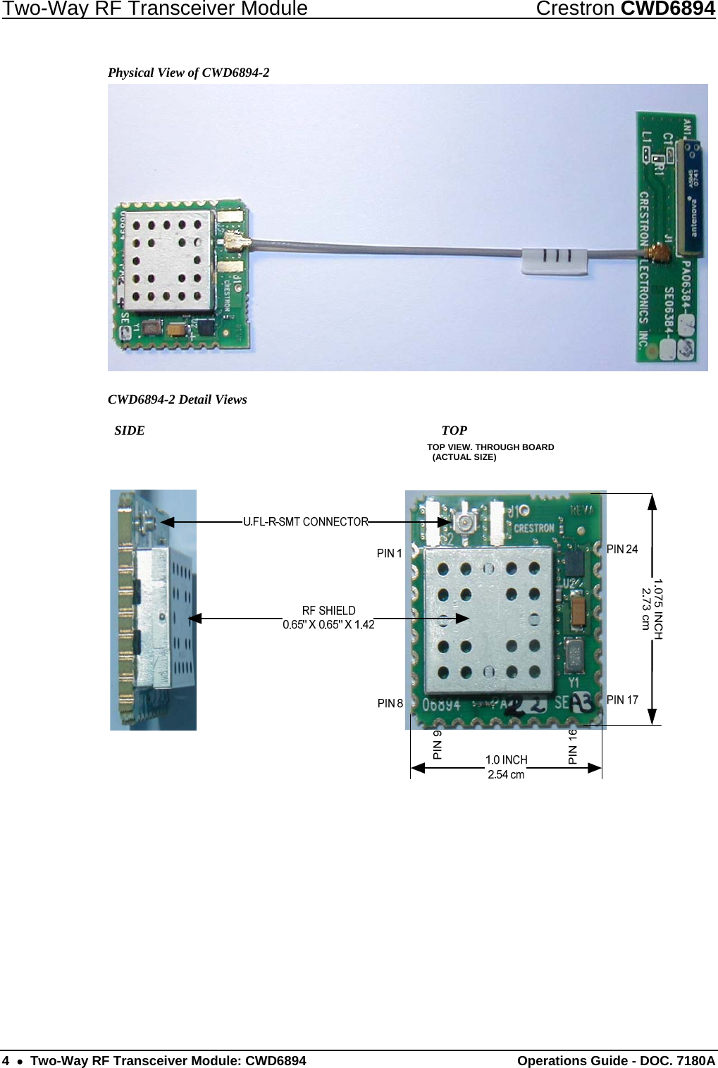 Two-Way RF Transceiver Module  Crestron CWD6894 4    Two-Way RF Transceiver Module: CWD6894  Operations Guide - DOC. 7180A   Physical View of CWD6894-2  CWD6894-2 Detail Views            SIDE               TOP      TOP VIEW. THROUGH BOARD     (ACTUAL SIZE)  