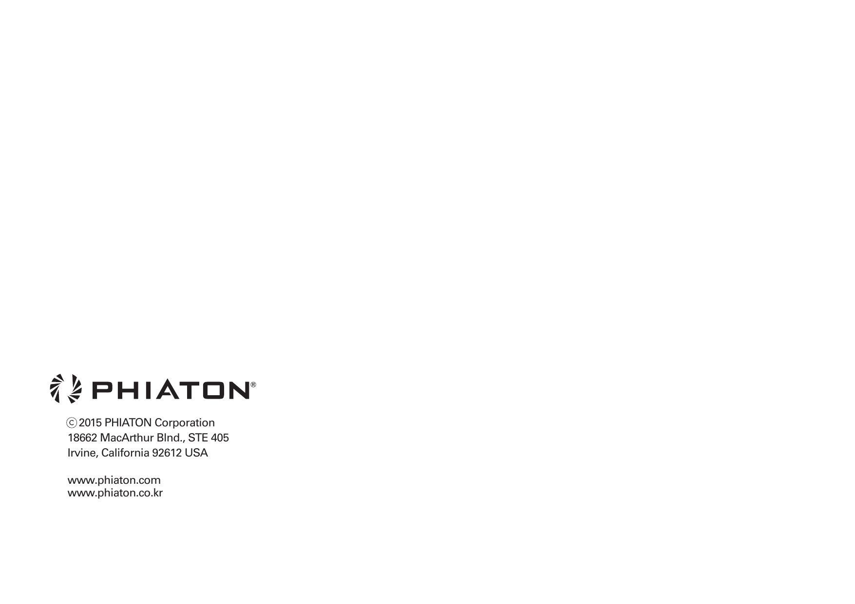     2015 PHIATON Corporation 18662 MacArthur Blnd., STE 405Irvine, California 92612 USAwww.phiaton.comwww.phiaton.co.kr