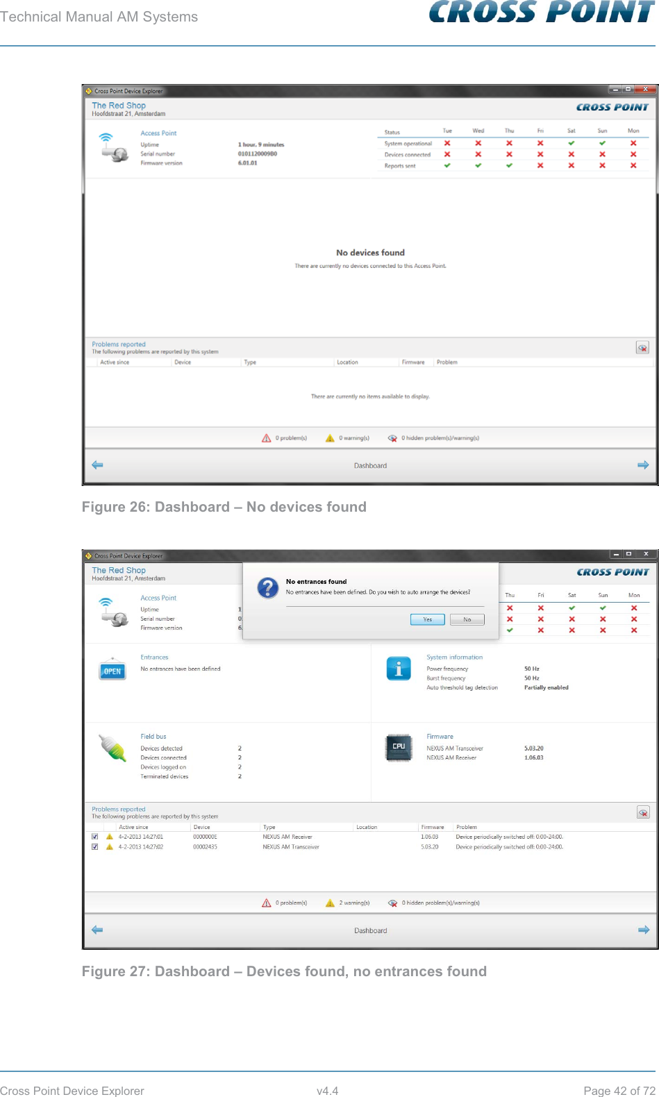 Technical Manual AM Systems        Cross Point Device Explorer  v4.4  Page 42 of 72  Figure 26: Dashboard – No devices found   Figure 27: Dashboard – Devices found, no entrances found  