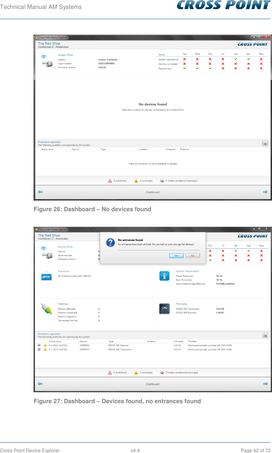 Technical Manual AM Systems        Cross Point Device Explorer  v4.4  Page 42 of 72  Figure 26: Dashboard – No devices found   Figure 27: Dashboard – Devices found, no entrances found  