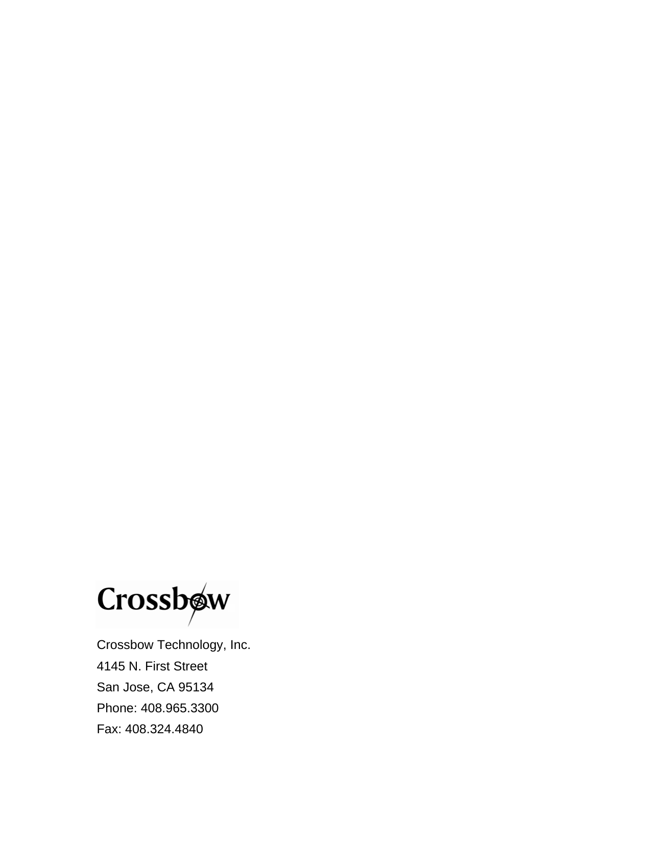    Crossbow Technology, Inc. 4145 N. First Street San Jose, CA 95134 Phone: 408.965.3300 Fax: 408.324.4840 