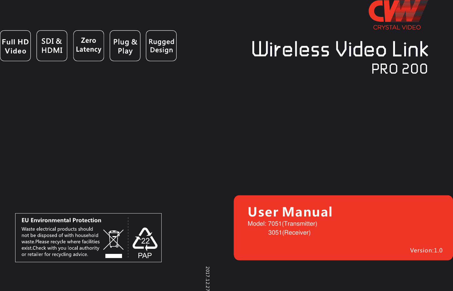 Version:1.0PRO 200 2017.12.27User ManualZero LatencyModel: 7051(Transmitter)3051(Receiver)