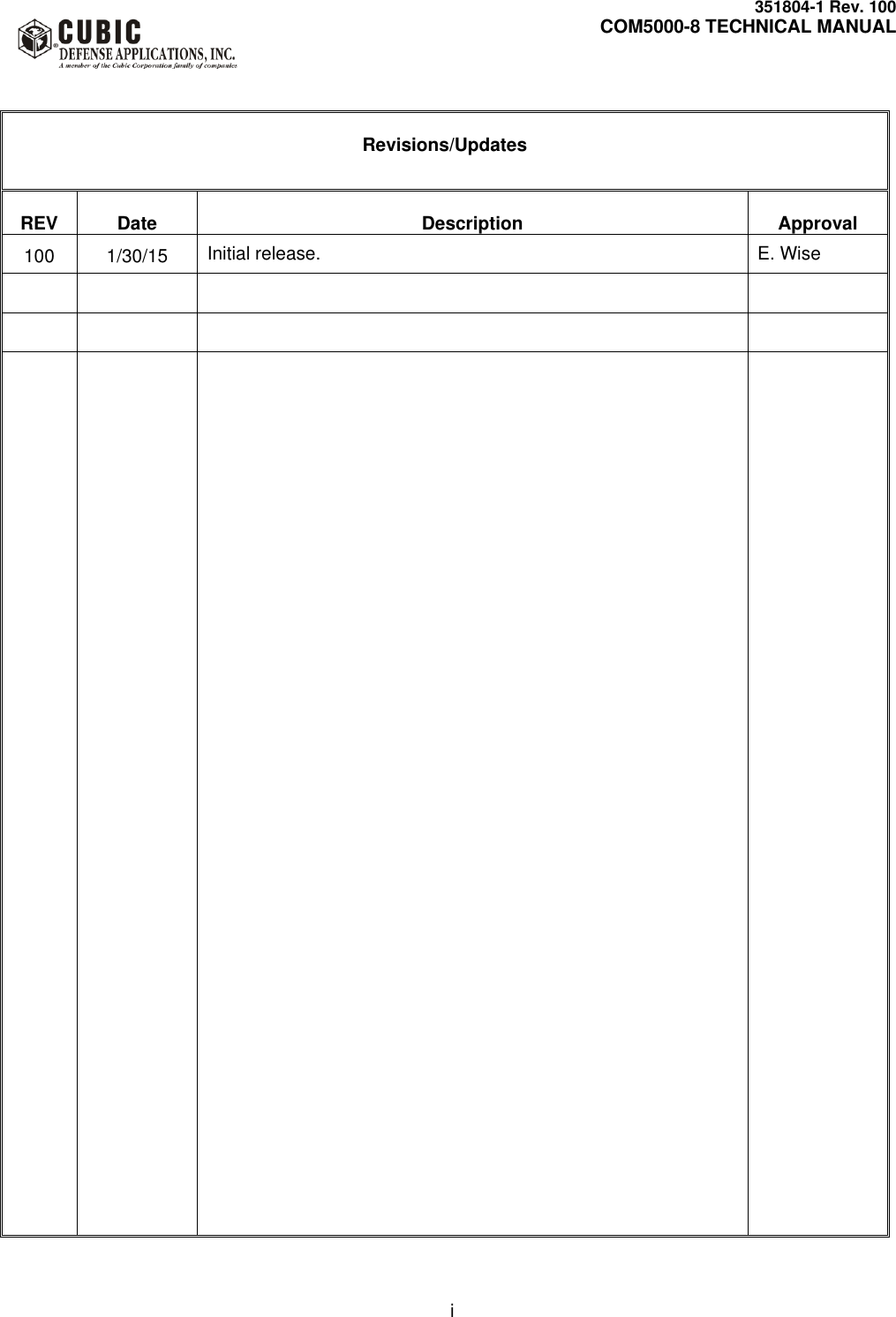     351804-1 Rev. 100     COM5000-8 TECHNICAL MANUAL         i    Revisions/Updates  REV  Date  Description  Approval 100 1/30/15 Initial release. E. Wise             