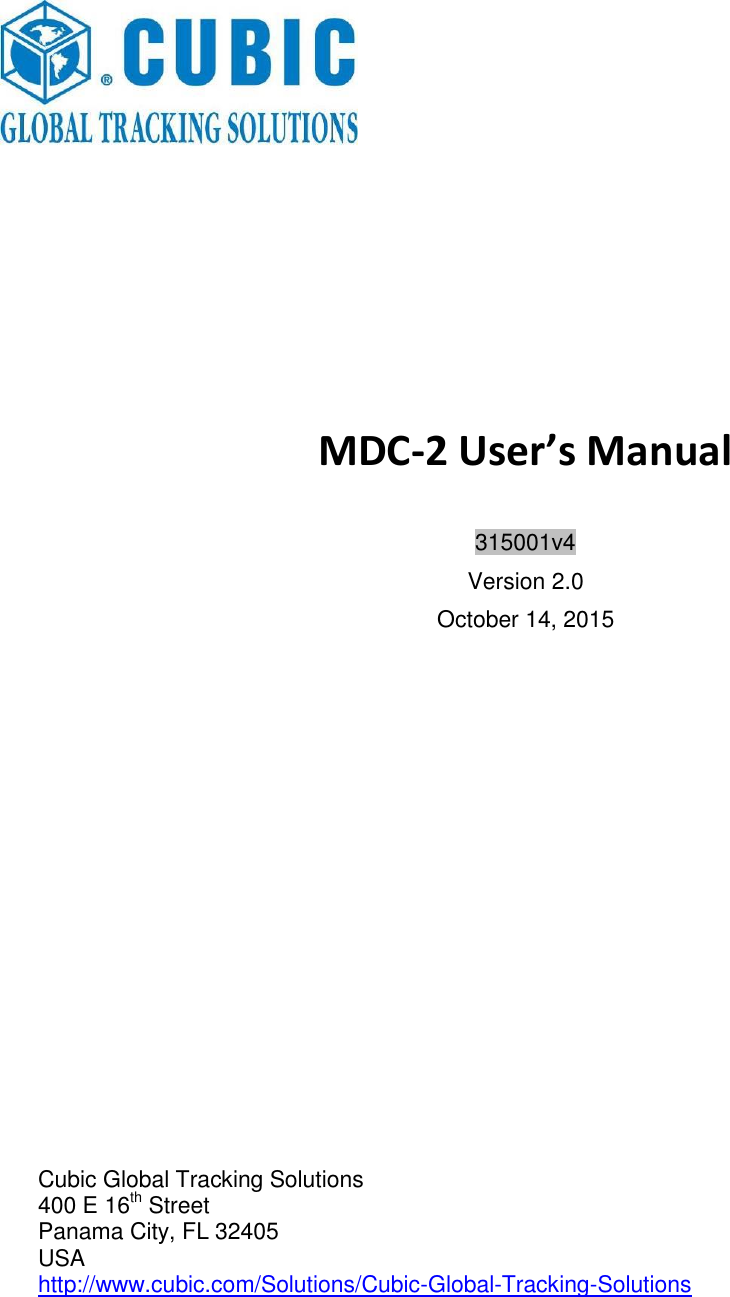              MDC-2 User’s Manual  315001v4 Version 2.0 October 14, 2015                Cubic Global Tracking Solutions 400 E 16th Street Panama City, FL 32405 USA http://www.cubic.com/Solutions/Cubic-Global-Tracking-Solutions