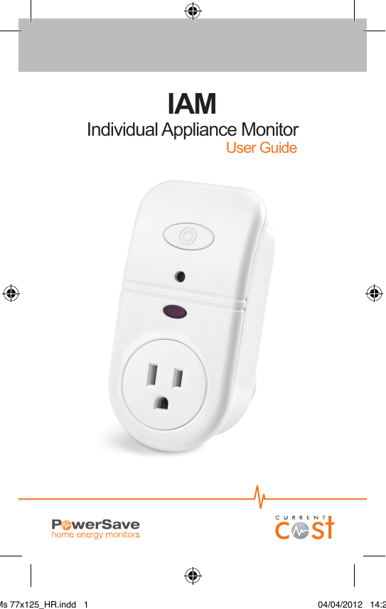 IAMIndividual Appliance Monitor                                      User GuideIAMs 77x125_HR.indd   1 04/04/2012   14:29