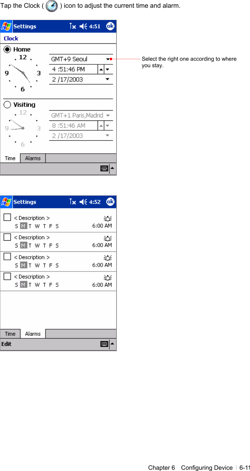  Chapter 6  Configuring Device  6-11Tap the Clock (          ) icon to adjust the current time and alarm.                                     Select the right one according to where you stay. 