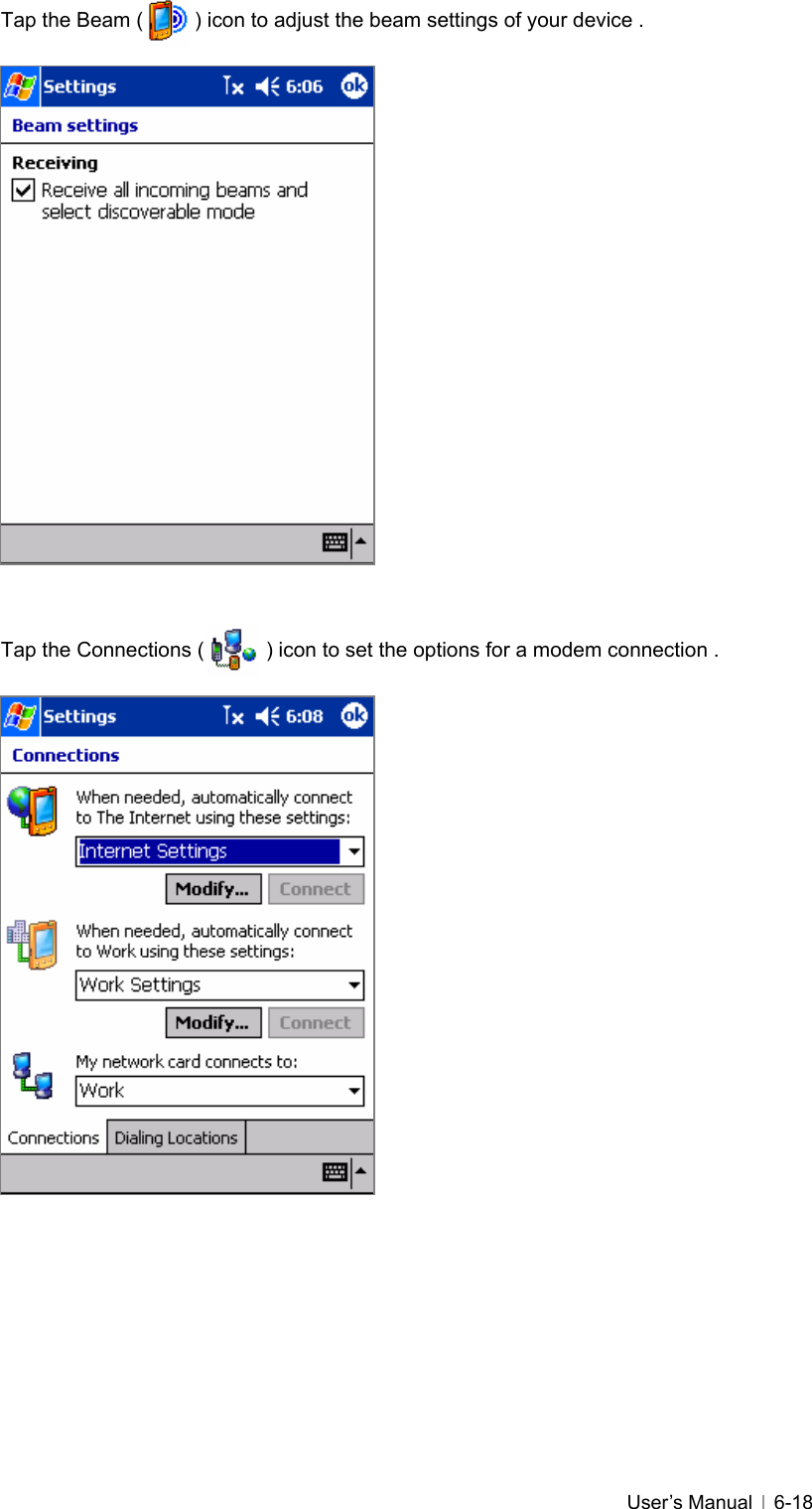   User’s Manual   6-18Tap the Beam (          ) icon to adjust the beam settings of your device .                   Tap the Connections (            ) icon to set the options for a modem connection .                         