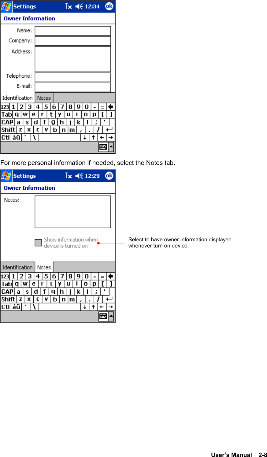  User’s Manual   2-8                For more personal information if needed, select the Notes tab.                 Select to have owner information displayed whenever turn on device. 